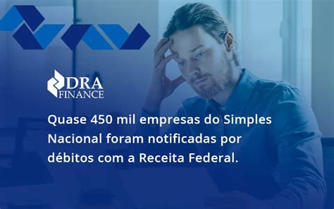 Quase Mil Empresas Do Simples Nacional Foram Notificadas Por