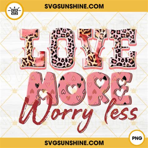 Love More Worry Less Png Cute Heart Leopard Valentine Png Valentine S