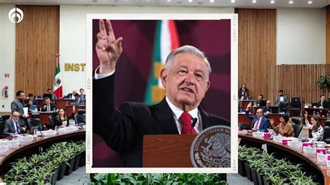 Ine Manda Mensaje A Amlo Golpe De Estado T Cnico Es Imposible De