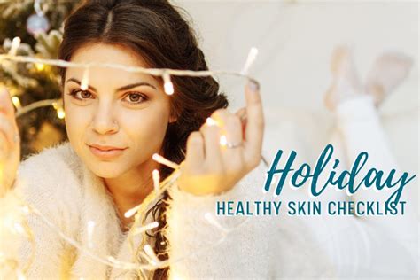 Your Holiday Healthy Skin Checklist Ooh La La Spa Anti Aging And Wellness