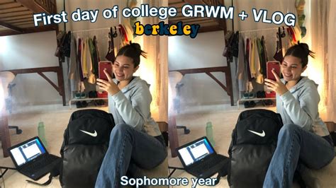 First Day Of College Grwm And Vlog Uc Berkeley Sophomore Youtube