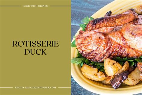 15 Rotisserie Duck Recipes That Will Quack Your Taste Buds | DineWithDrinks