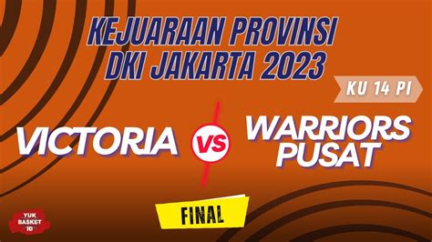 Victoria Vs Warriors Pusat Final Ku Putri Kejurprov Dki Jakarta