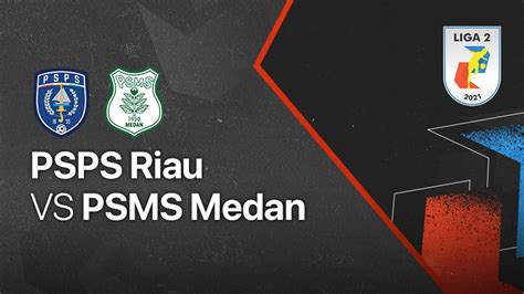 Full Match PSPS Riau Vs PSMS Medan Liga 2 2021 2022 Vidio