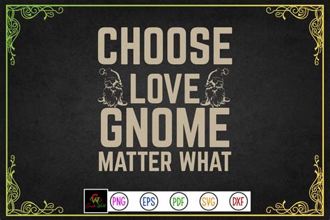 Choose Love Gnome Matter What Graphic By Graphicworld Creative Fabrica