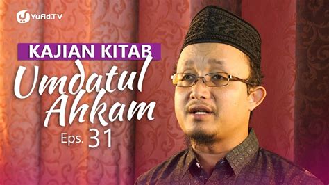 Kajian Kitab Umdatul Ahkam Eps Ustadz Aris Munandar Youtube