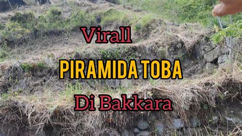 PIRAMIDA TOBA YANG VIRALL DI BAKTIRAJA HUMBANG HASUNDUTAN YouTube