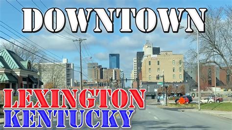 Lexington Kentucky K Downtown Drive Youtube