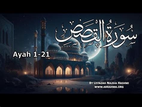 Live Tafsir Of Surah Al Qasas Ayah 1 21 By Ustazah Najiha Hashmi