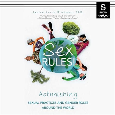 Sex Rules Astonishing Sexual Practices And Gender Roles Around The World Audible