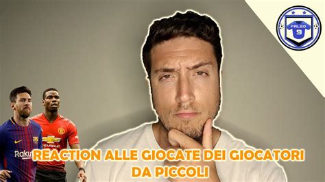 REACTION ALLE GIOCATE DEI GIOCATORI QUANDO ERANO GIOVANI PT 1 YouTube