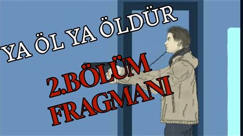 YA ÖL YA ÖLDÜR 2 BÖLÜM FRAGMANI YouTube