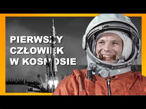 Pierwsi Ludzie W Kosmosie Historia Lot W Kosmicznych Youtube