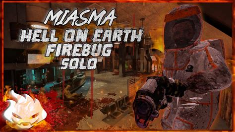 Killing Floor 2 Hell On Earth Miasma Solo Firebug W Hans YouTube