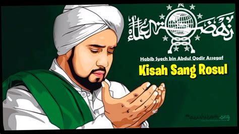 Sholawat Kisah Sang Rosul Habib Syech Bin Abdul Qodir Assegaf Youtube