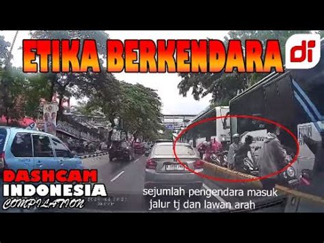 ETIKA BERKENDARA DASHCAM INDONESIA COMPILATION PART 12 YouTube