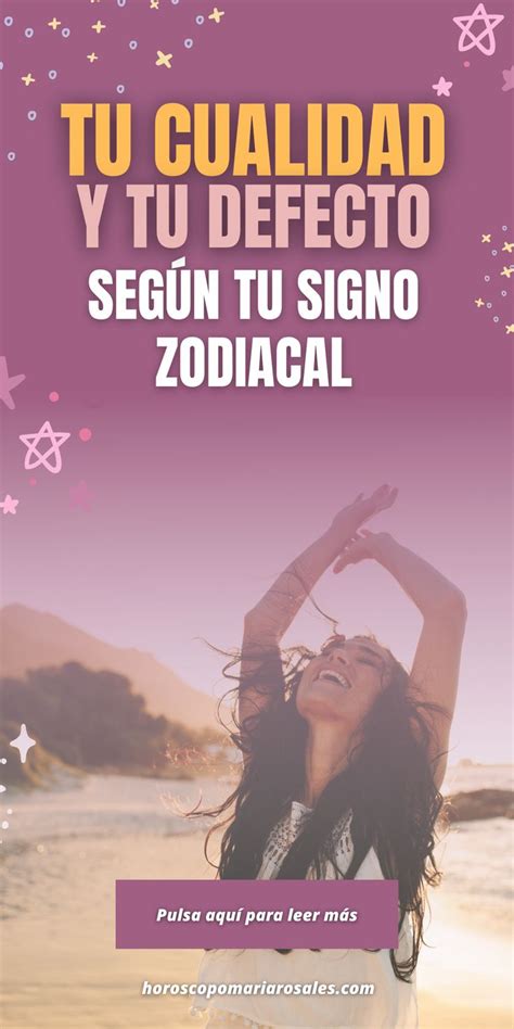 Esta Es Tu Cualidad Y Tu Defecto Seg N Tu Signo Zodiacal Signs