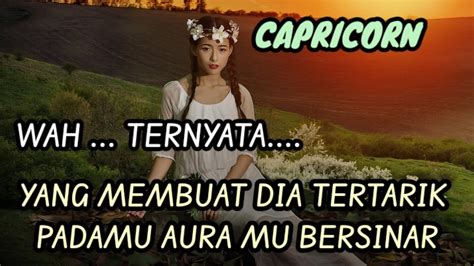 Capricorn Wah Ternyata Yang Membuat Dia Tertarik Pada Mu Auramu