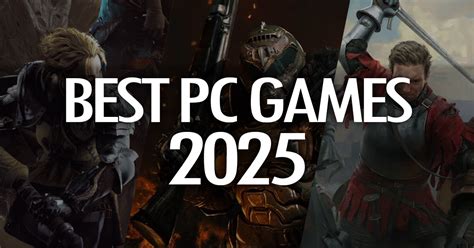 Best PC Games 2025: Top 10 of the Most Trending Games
