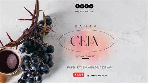 Culto de Santa Ceia IEQ Jd Satélite YouTube