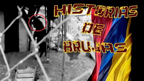 Historias De Brujas Reales En Colombia Reddit Paranormal Terror Youtube