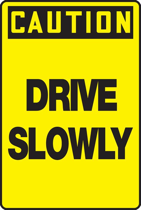 Drive Slowly OSHA Caution Safety Sign MVHR628