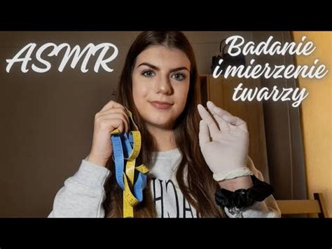 Asmr Po Polsku Badanie Oraz Mierzenie Twarzy Roleplay Face Exam And