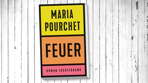 Maria Pourchets Feuer Gefangen Im Karussell Des Begehrens Ndr De