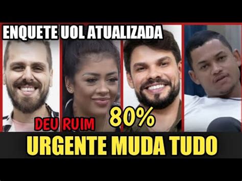 REVIRAVOLTA ENQUETE UOL MOSTRAM DE FATO QUEM SERÁ ELIMINADO DO REALITY