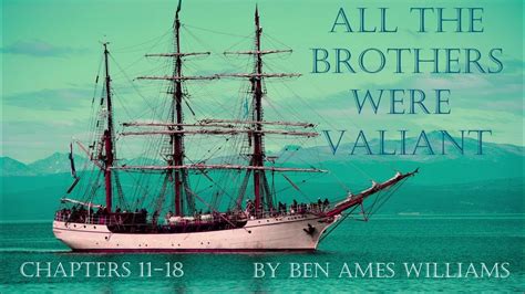 All The Brothers Were Valiant By Ben Ames Williams Chapters 11