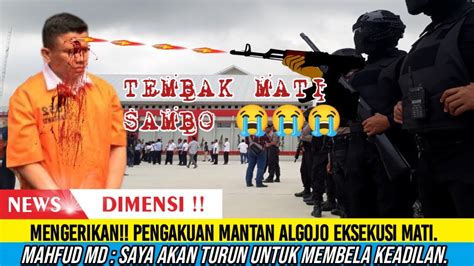 Mengerikan Beginilah Simulasi Eksekusi Mati Untuk Sambo Mantan