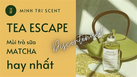 Maison Margiela Replica Tea Escape Review nước hoa Minh Tri Scent