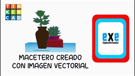 Crear Un Macetero Con Una Imagen Svg En Tinkercad Youtube