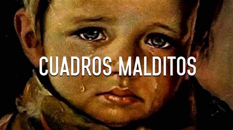 Cuadros malditos Los niños que lloran YouTube