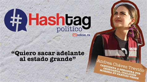 HashtagPolítico Andrea Chávez Treviño candidata a senadora por