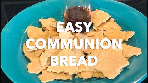 How To Make An Easy Communion Bread Recipe Baking With The Baker S