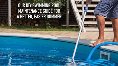 Our DIY Swimming Pool Maintenance Guide For A Better Easier Summer