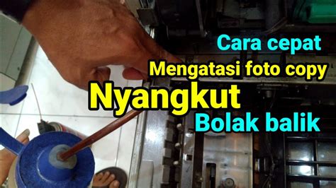 Cara Cepat Mengatasi Foto Copy Bolak Balik Yang Sering Nyangkut YouTube