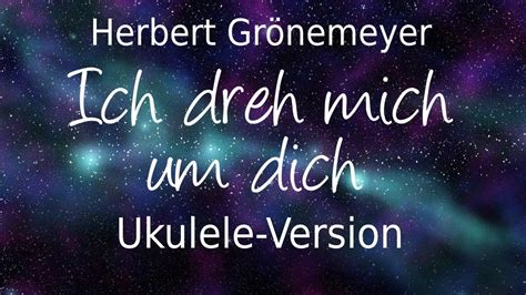 Ich Dreh Mich Um Dich Herbert Gr Nemeyer Version F R Ukulele M