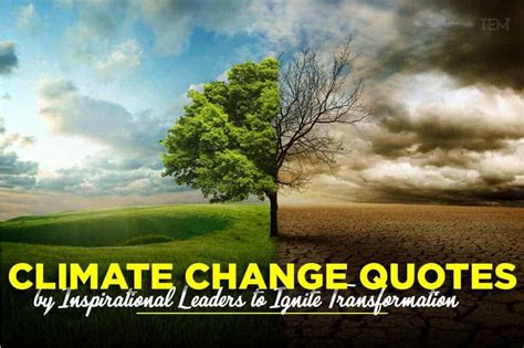 20 Climate Change Quotes By Inspirational Leaders