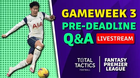 Fpl 202122 Gameweek 3 Pre Deadline Qanda Stream Fantasy Premier