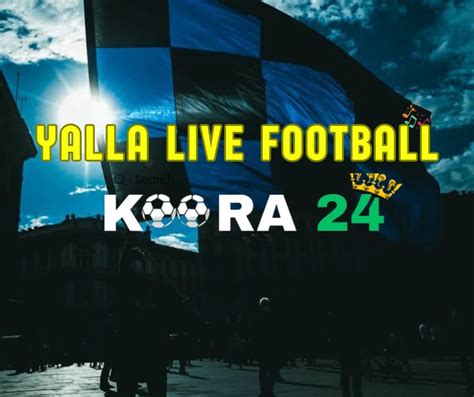 Yalla Live Football On Yalla Shoot TV Exclusive By Koora Live Koora