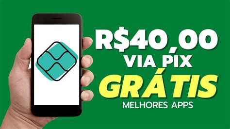 Ganhe R 40 00 Via Pix Agora Apps Para Ganhar Dinheiro Via Pix Na Hora