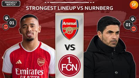 Friendly Match Arsenal Vs Nurnberg Arsenal Strongest Potential