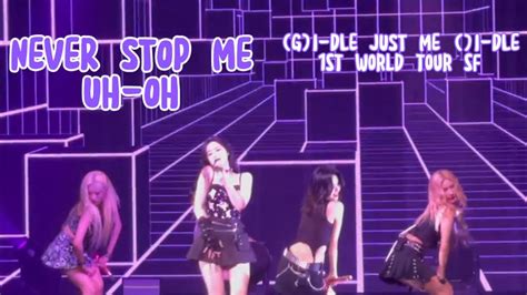 G I Dle Never Stop Me Uh Oh Just Me I Dle St World Tour In