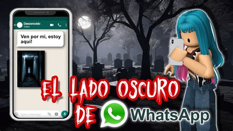 El Lado Oscuro De Whatsapp Cap 3 Historia De Terror Tangochini 🐰