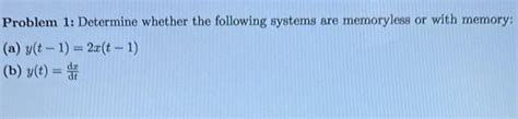 Solved Problem Determine Whether The Following Systems Chegg