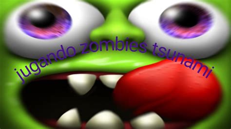 Jugando Zombies Tsunami Youtube