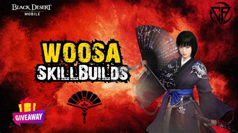 Woosa Pvp Pveskill Builds Combosblack Desert Mobile