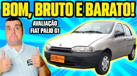 Fiat Palio G A Gera O Do Melhor Popular Do Brasil Avalia O